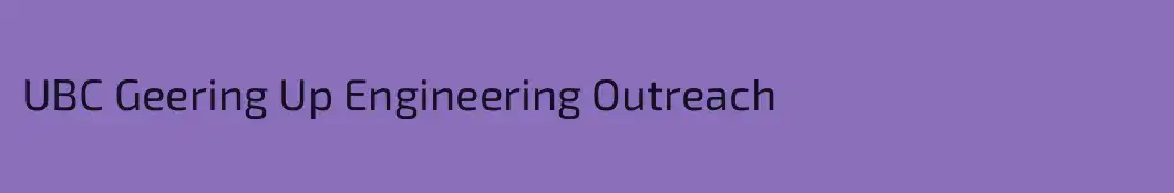 UBC Geering Up Engineering Outreach